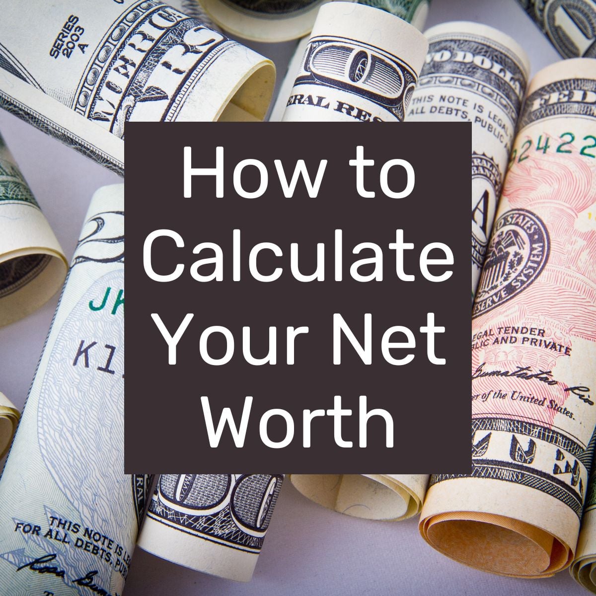 How To Calculate Your Net Worth Accurately And Simply