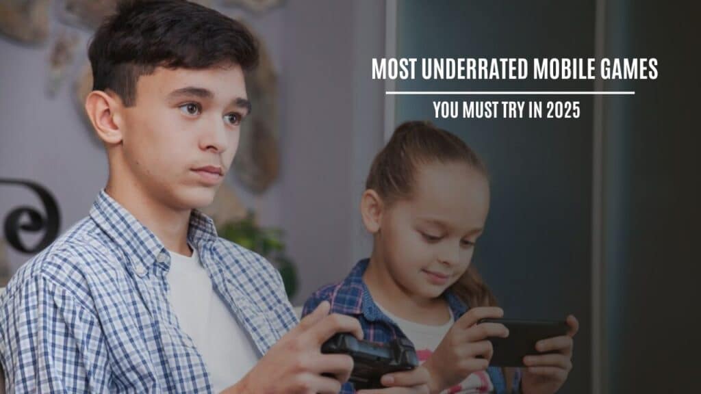 Top Underrated Mobile Games You Should Try