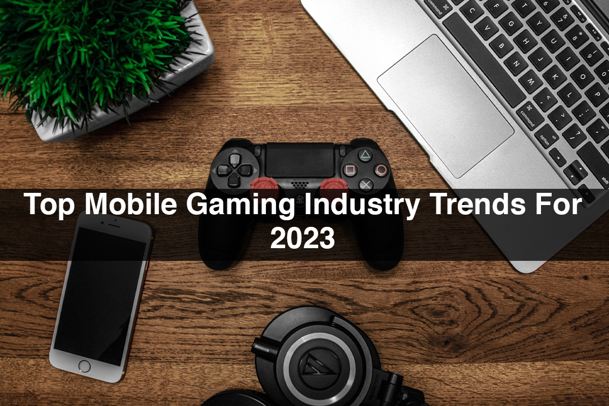 Top Emerging Technologies Affecting Mobile Gaming Industry