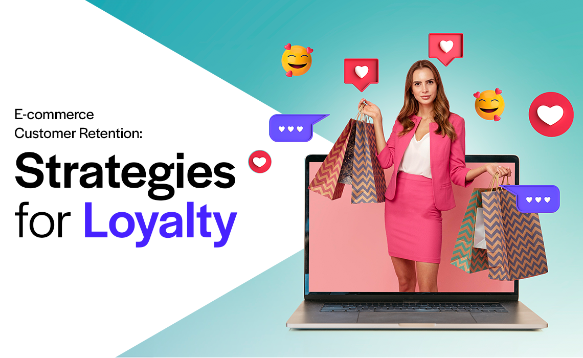 Tips For Building Customer Loyalty In E-Commerce Businesses